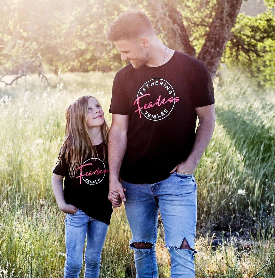 Fathering Fearless Females + Fearless Female Shirts